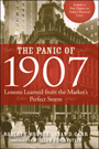 The Panic of 1907: Lessons Learned from the Markets Perfect Storm - ISBN 9780470452585