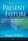 The Present Future: Six Tough Questions for the Church - ISBN 9780470453155