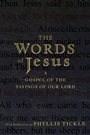 The Words of Jesus: A Gospel of the Sayings of Our Lord with Reflections by Phyllis Tickle - ISBN 9780470453674