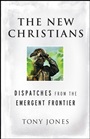 The New Christians: Dispatches from the Emergent Frontier - ISBN 9780470455395