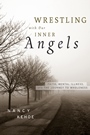 Wrestling with Our Inner Angels: Faith, Mental Illness, and the Journey to Wholeness - ISBN 9780470455418