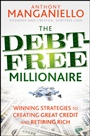 The Debt–Free Millionaire: Winning Strategies to Creating Great Credit and Retiring Rich - ISBN 9780470455760