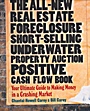 The All–New Real Estate Foreclosure, Short–Selling, Underwater, Property Auction, Positive Cash Flow Book: Your Ultimate Guide to Making Money in a Crashing Market - ISBN 9780470455869