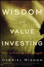 Wisdom on Value Investing: How to Profit on Fallen Angels - ISBN 9780470457306