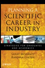 Planning a Scientific Career in Industry: Strategies for Graduates and Academics - ISBN 9780470460047