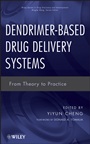 Dendrimer–Based Drug Delivery Systems: From Theory to Practice - ISBN 9780470460054