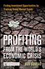 Profiting from the Worlds Economic Crisis: Finding Investment Opportunities by Tracking Global Market Trends - ISBN 9780470460351