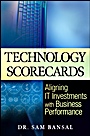 Technology Scorecards: Aligning IT Investments with Business Performance - ISBN 9780470464564