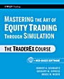 Mastering the Art of Equity Trading Through Simulation: The TraderEx Course + Web–Based Software - ISBN 9780470464854