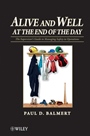 Alive and Well at the End of the Day: The Supervisors Guide to Managing Safety in Operations - ISBN 9780470467077