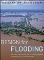 Design for Flooding: Architecture, Landscape, and Urban Design for Resilience to Climate Change - ISBN 9780470475645