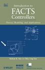 Introduction to FACTS Controllers: Theory, Modeling, and Applications - ISBN 9780470478752