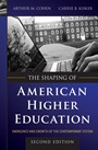 The Shaping of American Higher Education: Emergence and Growth of the Contemporary System - ISBN 9780470480069