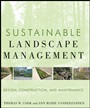 Sustainable Landscape Management: Design, Construction, and Maintenance - ISBN 9780470480939
