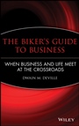The Bikers Guide to Business: When Business and Life Meet at the Crossroads - ISBN 9780470481202