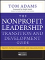 The Nonprofit Leadership Transition and Development Guide: Proven Paths for Leaders and Organizations - ISBN 9780470481226