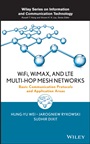 WiFi, WiMAX, and LTE Multi–hop Mesh Networks: Basic Communication Protocols and Application Areas - ISBN 9780470481677