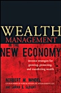 Wealth Management in the New Economy: Investor Strategies for Growing, Protecting and Transferring Wealth - ISBN 9780470482698
