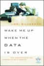 Wake Me Up When the Data Is Over: How Organizations Use Stories to Drive Results - ISBN 9780470483305