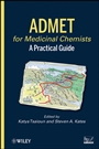 ADMET for Medicinal Chemists: A Practical Guide - ISBN 9780470484074
