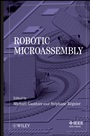 Robotic Microassembly - ISBN 9780470484173