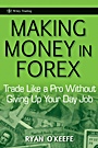 Making Money in Forex: Trade Like a Pro Without Giving Up Your Day Job - ISBN 9780470487280