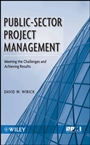 Public–Sector Project Management: Meeting the Challenges and Achieving Results - ISBN 9780470487310