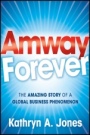 Amway Forever: The Amazing Story of a Global Business Phenomenon - ISBN 9780470488218