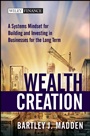 Wealth Creation: A Systems Mindset for Building and Investing in Businesses for the Long Term - ISBN 9780470488683