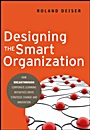Designing the Smart Organization: How Breakthrough Corporate Learning Initiatives Drive Strategic Change and Innovation - ISBN 9780470490679
