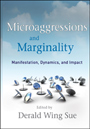 Microaggressions and Marginality: Manifestation, Dynamics, and Impact - ISBN 9780470491393