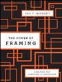 The Power of Framing: Creating the Language of Leadership - ISBN 9780470494523