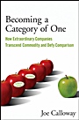 Becoming a Category of One: How Extraordinary Companies Transcend Commodity and Defy Comparison - ISBN 9780470496350