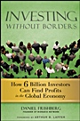 Investing Without Borders: How Six Billion Investors Can Find Profits in the Global Economy - ISBN 9780470496497