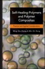 Self–Healing Polymers and Polymer Composites - ISBN 9780470497128