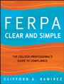 FERPA Clear and Simple: The College Professionals Guide to Compliance - ISBN 9780470498774
