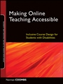 Making Online Teaching Accessible: Inclusive Course Design for Students with Disabilities - ISBN 9780470499047