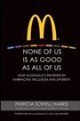 None of Us is As Good As All of Us: How McDonalds Prospers by Embracing Inclusion and Diversity - ISBN 9780470499320