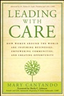 Leading with Care: How Women Around the World are Inspiring Businesses, Empowering Communities, and Creating Opportunity - ISBN 9780470499634