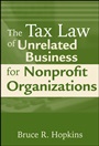 The Tax Law of Unrelated Business for Nonprofit Organizations - ISBN 9780470500842