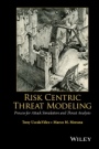 Risk Centric Threat Modeling: Process for Attack Simulation and Threat Analysis - ISBN 9780470500965
