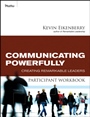 Communicating Powerfully Participant Workbook: Creating Remarkable Leaders - ISBN 9780470501856