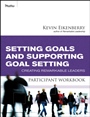 Setting Goals and Supporting Goal Setting Participant Workbook: Creating Remarkable Leaders - ISBN 9780470501917