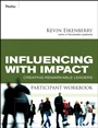Influencing with Impact Participant Workbook: Creating Remarkable Leaders - ISBN 9780470502068