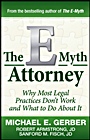The E–Myth Attorney: Why Most Legal Practices Dont Work and What to Do About It - ISBN 9780470503652