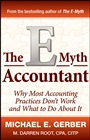 The E–Myth Accountant: Why Most Accounting Practices Dont Work and What to Do About It - ISBN 9780470503669