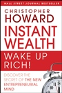 Instant Wealth Wake Up Rich!: Discover The Secret of The New Entrepreneurial Mind - ISBN 9780470503935