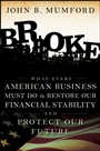 Broke: What Every American Business Must Do to Restore Our Financial Stability and Protect Our Future - ISBN 9780470504611