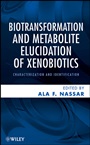 Biotransformation and Metabolite Elucidation of Xenobiotics: Characterization and Identification - ISBN 9780470504789