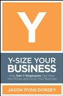Y–Size Your Business: How Gen Y Employees Can Save You Money and Grow Your Business - ISBN 9780470505564